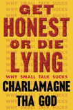 Get Honest or Die Lying: Why Small Talk Sucks