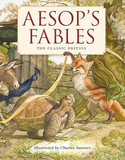 Aesop's Fables Hardcover: The Classic Edition by Acclaimed Illustrator, Charles Santore (Charles Santore Children's Classics)