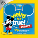 Weird But True! Disney: 300 Wonderful Facts to Celebrate the Magic of Disney (Weird But True)