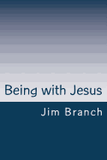 Being with Jesus: A Thirty-Day Journey