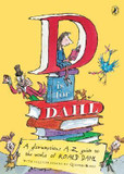 D Is for Dahl: A Gloriumptious A-Z Guide to the World of Roald Dahl Cover