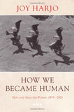 How We Became Human: New and Selected Poems 1975-2002 Cover