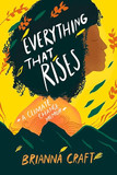 Everything That Rises: A Climate Change Memoir