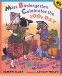 Miss Bindergarten Celebrates the 100th Day of Kindergarten Cover