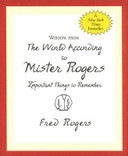 Wisdom from the World According to Mister Rogers: Important Things to Remember Cover