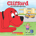 Clifford Va a Kindergarten (Clifford Goes to Kindergarten) Cover