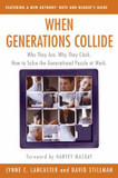 When Generations Collide: Who They Are. Why They Clash. How to Solve the Generational Puzzle at Work Cover