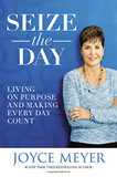 Seize the Day: Living on Purpose and Making Every Day Count Cover