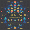 The Golden Ratio Coloring Book: And Other Mathematical Patterns Inspired by Nature and Art Cover
