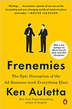 Frenemies: The Epic Disruption of the Ad Business (and Everything Else) Cover