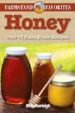 Honey: Farmstand Favorites: Over 75 Farm-Fresh Recipes Cover