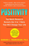 Positivity: Top-Notch Research Reveals the 3 to 1 Ratio That Will Change Your Life Cover