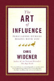 The Art of Influence: Persuading Others Begins with You Cover