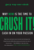 Crush It!: Why Now Is the Time to Cash in on Your Passion Cover