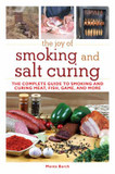 The Joy of Smoking and Salt Curing: The Complete Guide to Smoking and Curing Meat, Fish, Game, and More Cover