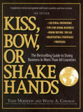 Kiss, Bow, or Shake Hands: The Bestselling Guide to Doing Business in More Than 60 Countries Cover