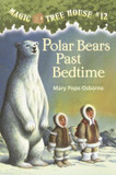 Magic Tree House #12: Polar Bears Past Bedtime Cover