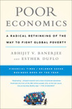 Poor Economics: A Radical Rethinking of the Way to Fight Global Poverty Cover