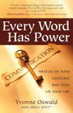 Every Word Has Power: Switch on Your Language and Turn on Your Life Cover