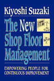 New Shop Floor Management: Empowering People for Continuous Improvement Cover