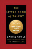 The Little Book of Talent: 52 Tips for Improving Your Skills Cover
