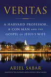 Veritas: A Harvard Professor, a Con Man and the Gospel of Jesus's Wife Cover