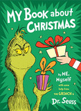 My Book about Christmas by Me, Myself: With Some Help from the Grinch & Dr. Seuss Cover