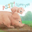 Psst! I Love You (Snuggle Time Stories) Cover