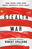 Stealth War: How China Took Over While America's Elite Slept Cover