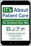 It's about Patient Care: Transforming Healthcare Information Technology the Cleveland Clinic Way Cover