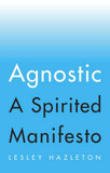 Agnostic: A Spirited Manifesto Cover
