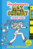 The Misadventures of Max Crumbly 1: Locker Hero Cover