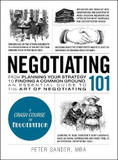 Negotiating 101: From Planning Your Strategy to Finding a Common Ground, an Essential Guide to the Art of Negotiating Cover