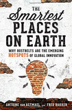 The Smartest Places on Earth: Why Rustbelts Are the Emerging Hotspots of Global Innovation Cover