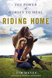 Riding Home: The Power of Horses to Heal Cover