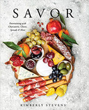 Savor: Entertaining with Charcuterie, Cheese, Spreads & More Cover