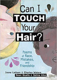 Can I Touch Your Hair?: Poems of Race, Mistakes, and Friendship Cover