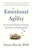 Emotional Agility: Get Unstuck, Embrace Change, and Thrive in Work and Life Cover