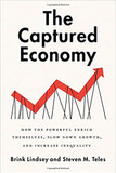 The Captured Economy: How the Powerful Enrich Themselves, Slow Down Growth, and Increase Inequality Cover