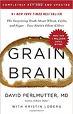 Grain Brain: The Surprising Truth about Wheat, Carbs, and Sugar--Your Brain's Silent Killers (Revised) Cover