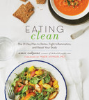 Eating Clean: The 21-Day Plan to Detox, Fight Inflammation, and Reset Your Body Cover