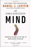 The Organized Mind: Thinking Straight in the Age of Information Overload Cover