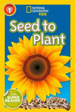National Geographic Readers: Seed to Plant Cover