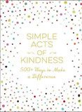 Simple Acts of Kindness: 500+ Ways to Make a Difference Cover