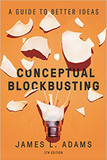 Conceptual Blockbusting: A Guide to Better Ideas, Fifth Edition Cover