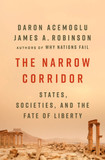 The Narrow Corridor: States, Societies, and the Fate of Liberty Cover