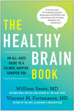 The Healthy Brain Book: An All-Ages Guide to a Calmer, Happier, Sharper You: A proven plan for managing anxiety, depression, and ADHD, and preventing and reversing dementia and Alzheimer?s Cover