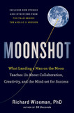 Moonshot: What Landing a Man on the Moon Teaches Us about Collaboration, Creativity, and the Mind-Set for Success Cover