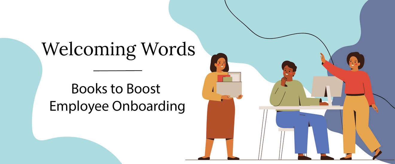 Welcoming Words: Books to Boost Employee Onboarding