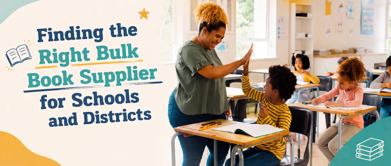 Finding the Right Bulk Book Supplier for Schools: What Districts Should Look For